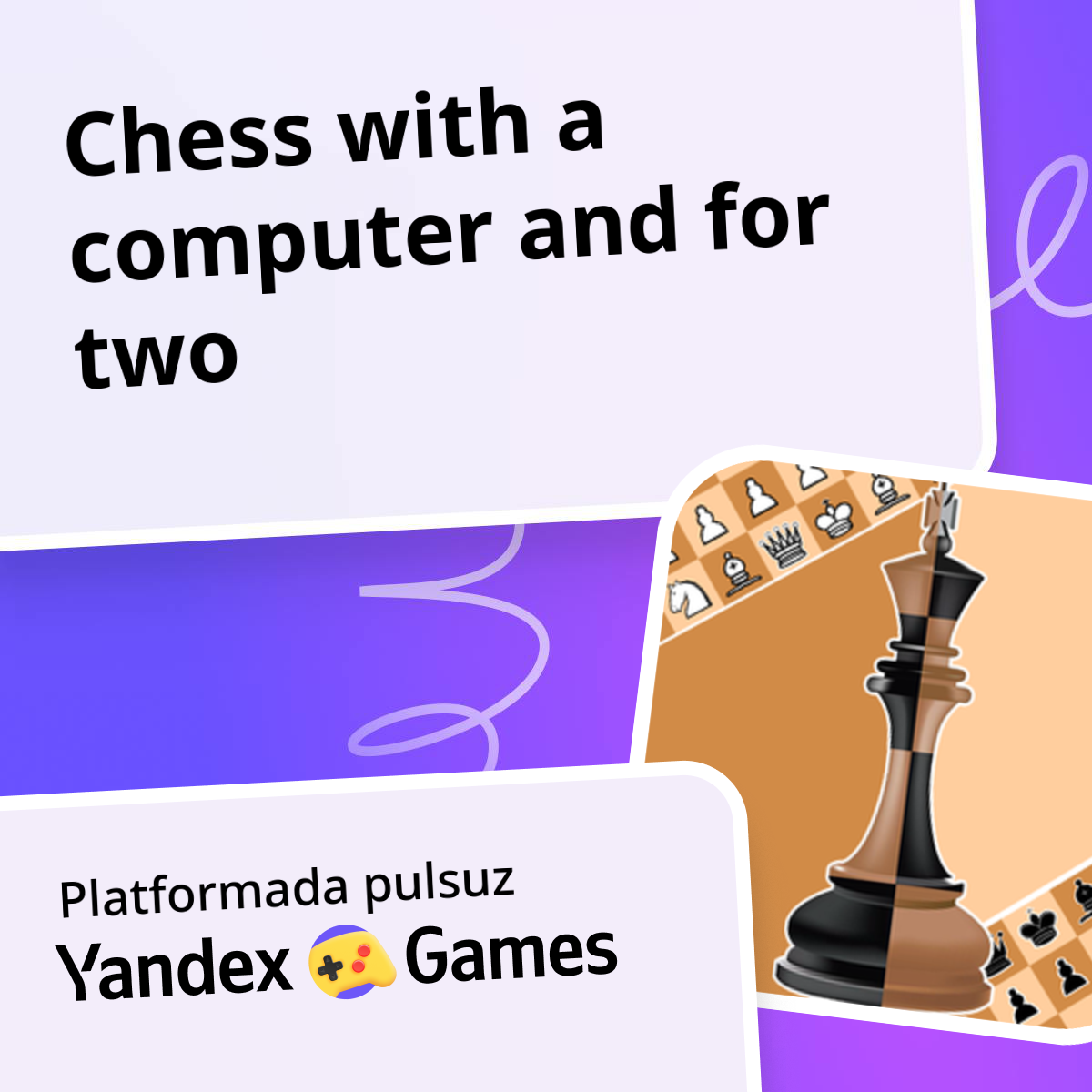Chess with a computer and for two - Yandex Games-də pulsuz onlayn oynayın